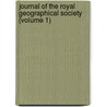 Journal of the Royal Geographical Society (Volume 1) by Royal Geographical Society