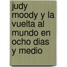 Judy Moody y la Vuelta al Mundo en Ocho Dias y Medio by Megan McDonald