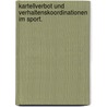 Kartellverbot und Verhaltenskoordinationen im Sport. by Isolde Hannamann