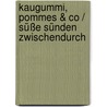 Kaugummi, Pommes & Co / Süße Sünden zwischendurch by Michael Müller