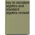 Key to Standard Algebra and Standard Algebra-Revised