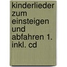 Kinderlieder Zum Einsteigen Und Abfahren 1. Inkl. Cd door Wolfgang Hering