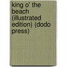 King O' The Beach (Illustrated Edition) (Dodo Press) by George Manville Fenn
