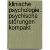 Klinische Psychologie: Psychische Störungen kompakt door Martin Hautzinger