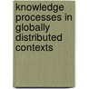 Knowledge Processes in Globally Distributed Contexts door Julia Kotlarsky