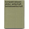 Kompakt-Wissen Abitur. Wirtschaft Betriebswirtschaft door Onbekend