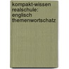 Kompakt-Wissen Realschule: Englisch Themenwortschatz by Rainer Jacob