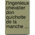 L'Ingenieux Chevalier Don Quichotte de La Manche ...