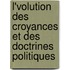 L'Volution Des Croyances Et Des Doctrines Politiques