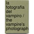 La fotografia del vampiro / The Vampire's Photograph