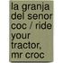 La granja del senor Coc / Ride Your Tractor, Mr Croc