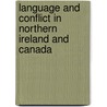 Language And Conflict In Northern Ireland And Canada door Janet Muller