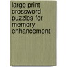 Large Print Crossword Puzzles For Memory Enhancement door Anne Hart