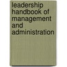 Leadership Handbook of Management and Administration door James D. Berkley
