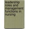 Leadership Roles and Management Functions in Nursing door Carol J. Huston