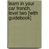 Learn in Your Car French, Level Two [With Guidebook]