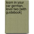 Learn in Your Car German, Level Two [With Guidebook]