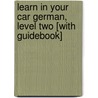 Learn in Your Car German, Level Two [With Guidebook] door Henry N. Raymond
