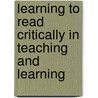 Learning to Read Critically in Teaching and Learning door Louise Poulson