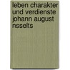 Leben Charakter Und Verdienste Johann August Nsselts by August Hermann Niemeyer