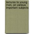 Lectures To Young Men, On Various Important Subjects