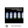 Lectures To Young Men, On Various Important Subjects door Henry Ward Beecher