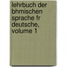 Lehrbuch Der Bhmischen Sprache Fr Deutsche, Volume 1 door Jan Slavom R. Tom cek