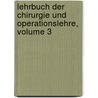 Lehrbuch Der Chirurgie Und Operationslehre, Volume 3 door Eduard Albert