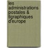 Les Administrations Postales & Tlgraphiques D'Europe