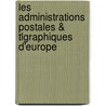 Les Administrations Postales & Tlgraphiques D'Europe door Jules Walter
