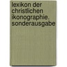 Lexikon der christlichen Ikonographie. Sonderausgabe door W. Von (hrsg) Braunfels