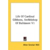 Life Of Cardinal Gibbons, Archbishop Of Baltimore V1 door Onbekend