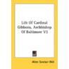 Life Of Cardinal Gibbons, Archbishop Of Baltimore V2 door Onbekend
