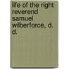 Life of the Right Reverend Samuel Wilberforce, D. D. door Reginald Garton Wilberforce