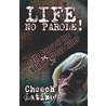 Life.No Parole! the Story of the Double-Cross Killer door Cheech Latino