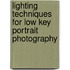 Lighting Techniques For Low Key Portrait Photography