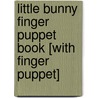 Little Bunny Finger Puppet Book [With Finger Puppet] door Imagebooks