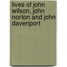 Lives of John Wilson, John Norton and John Davenport door Awm'clure