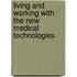 Living and Working with the New Medical Technologies
