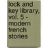 Lock and Key Library, Vol. 5 - Modern French Stories