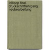 LolliPop Fibel. Druckschriftlehrgang. Neubearbeitung by Unknown