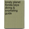 Lonely Planet Florida Keys Diving & Snorkeling Guide door William Harrigan