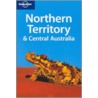 Lonely Planet Northern Territory & Central Australia by Paul Harding