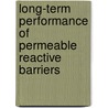 Long-Term Performance Of Permeable Reactive Barriers door K.E. Roehl