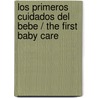 Los primeros cuidados del bebe / The first baby care by Marianne Lewis