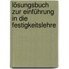 Lösungsbuch zur Einführung in die Festigkeitslehre door Volker Läpple