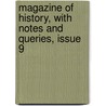 Magazine of History, with Notes and Queries, Issue 9 by Samuel Leech