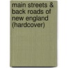 Main Streets & Back Roads of New England (Hardcover) door Susan Sloane