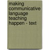 Making Communicative Language Teaching Happen - Text door James F. Lee