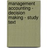 Management Accounting - Decision Making - Study Text door Onbekend